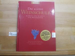 Die kleine Weinschule : Schritt für Schritt zum Weinkenner. Belinda Stublia/Mikael Mölstad