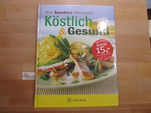 Seller image for Kstlich & gesund : die besten Rezepte. [Fotogr.: Christian Teubner . Red.: Anja Schfer .] / A cook-book for sale by Antiquariat im Kaiserviertel | Wimbauer Buchversand