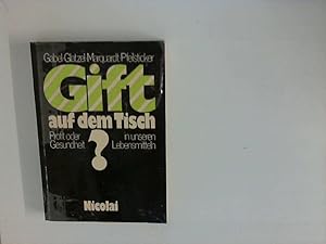 Bild des Verkufers fr Gift auf dem Tisch: Profit oder Gesundheit in unseren Lebensmitteln zum Verkauf von ANTIQUARIAT FRDEBUCH Inh.Michael Simon