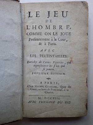 Seller image for Le jeu de l'hombre, comme on le joue presentement  la cour, &  Paris: avec les pertintailles : enrichy de cartes figures, qui representent les jeux qui se jouent & Decisions nouvelles sur les difficultez et incidens du jeu de l'hombre (two parts in one volume). Septime edition. for sale by Antiquariat Heinzelmnnchen