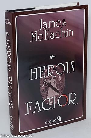 Image du vendeur pour The Heroin factor, a novel mis en vente par Bolerium Books Inc.