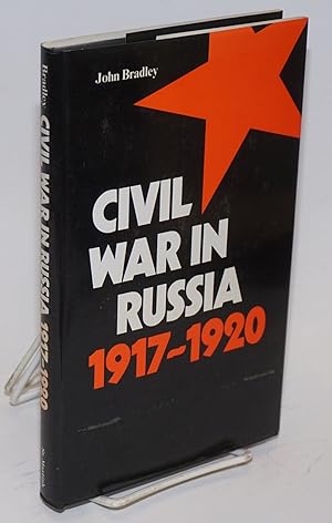 Image du vendeur pour Civil war in Russia 1917 - 1920 mis en vente par Bolerium Books Inc.