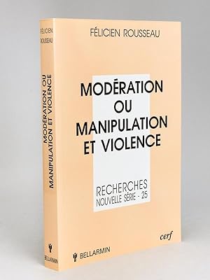 Modération ou Manipulation et Violence.