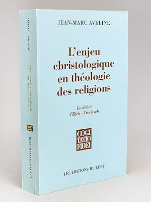Seller image for L'enjeu christologique en thologie des religions. Le Dbat Tillich - Troeltsch for sale by Librairie du Cardinal