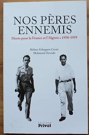 Seller image for Nos pres ennemis - Morts pour la France et l'Algrie - 1958-1959 for sale by Aberbroc