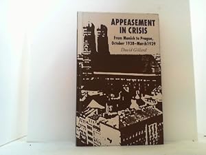 Bild des Verkufers fr Appeasement in Crisis. From Munich to Prague, October 1938 - March 1939. zum Verkauf von Antiquariat Uwe Berg