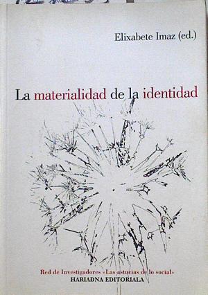 Bild des Verkufers fr La materialidad de la identidad zum Verkauf von Almacen de los Libros Olvidados