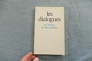 LES DIALOGUES ou l'enfant né sans parents