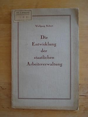 Seller image for Die Entwicklung der staatlichen Arbeitsverwaltung for sale by Antiquariat Birgit Gerl