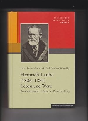 Heinrich Laube (1806-1884) : Leben und Werk. Bestandsaufnahmen - Facetten - Zusammenhänge