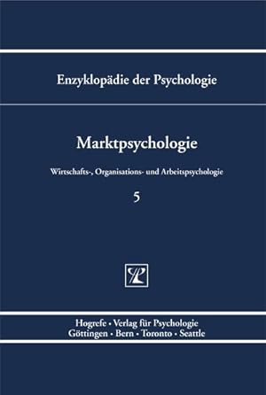 Bild des Verkufers fr Enzyklopdie der Psychologie / Themenbereich D: Praxisgebiete / Wirtschafts-, Organisations- und Arbeitspsychologie / Marktpsychologie : Wirtschafts-, Organisations- und Arbeitspsychologie zum Verkauf von AHA-BUCH