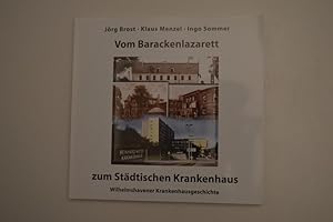 Vom Barackenlazarett zum Städtischen Krankenhaus ; Wilhelmshavener Krankenhausgeschichte