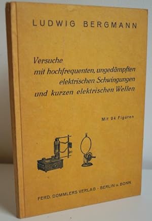 Bild des Verkufers fr Versuche mit hochfrequenten, ungedmpften elektrischen Schwingungen und kurzen elektrischen Wellen. Mit 94 Figuren zum Verkauf von Treptower Buecherkabinett Inh. Schultz Volha