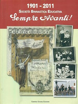Bild des Verkufers fr 1901-2011 Societa' ginnastica educativa. Sempre avanti! zum Verkauf von Librodifaccia