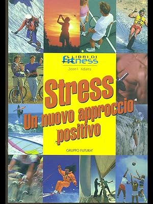 Seller image for Stress. Un nuovo approccio positivo for sale by Librodifaccia