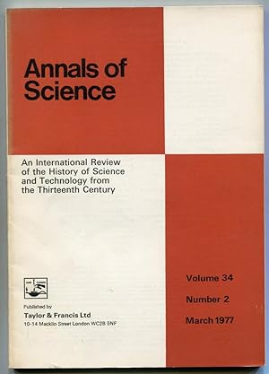 Seller image for Annals of Science: An International Review of the History of Science and Technology from the Thirteenth Century. Volume 34, Number 2, March 1977 for sale by Antikvariat Valentinska