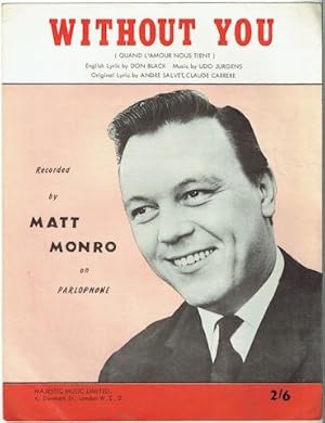Without You (Quand L'Amour Nous Tient): Recorded By Matt Monro