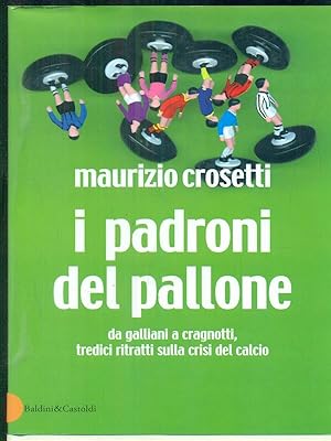 Bild des Verkufers fr i padroni del pallone zum Verkauf von Librodifaccia