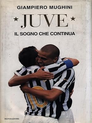 Seller image for Juve Il sogno che continua for sale by Librodifaccia