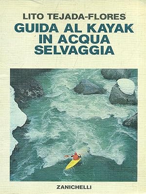 Bild des Verkufers fr Guida al kayak in acqua selvaggia zum Verkauf von Librodifaccia