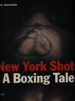 Bild des Verkufers fr New York Shots A Boxing Tale zum Verkauf von Librodifaccia