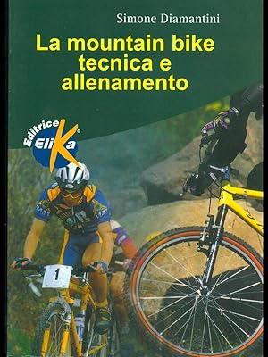 Bild des Verkufers fr La mountain bike - tecnica e allenamento zum Verkauf von Librodifaccia