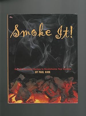 Seller image for Smoke It ! : Over 80 Succulent Recipes to Revolutionize Your Cooking for sale by Mom and Pop's Book Shop,