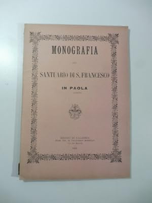 Monografia del Santuario di S. Francesco in Paola