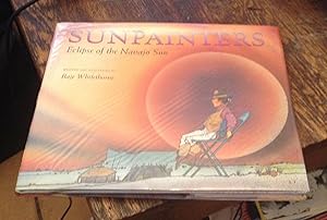 Seller image for Sunpainters: Eclipse of the Navajo Sun for sale by Xochi's Bookstore & Gallery