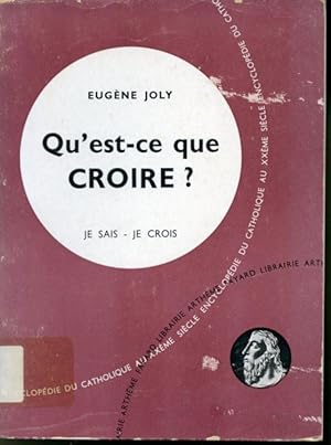 Seller image for Qu'est-ce que croire #6 Premire partie Je sais, Je crois Encyclopdie du catholique du XXe sicle for sale by Librairie Le Nord
