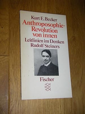 Bild des Verkufers fr Anthroposophie - Revolution von innen. Leitlinien im Denken Rudolf Steiners und ihre Bedeutung fr die Gegenwart zum Verkauf von Versandantiquariat Rainer Kocherscheidt