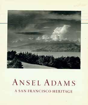 Immagine del venditore per Ansel Adams: A San Francisco Heritage. venduto da Wittenborn Art Books