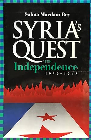 Seller image for Syria's Quest for Independence 1939 - 1945. for sale by FOLIOS LIMITED