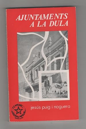 Seller image for AJUNTAMENTS A LA DULA. for sale by Librera El Crabo