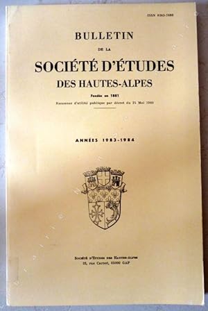Imagen del vendedor de Bulletin de la Socit d'Etudes Des Hautes Alpes Fonde en 1881 Reconnue d'Utilit Publique par dcret du 23 Mai 1960Annes- 1983-1984 a la venta por ARTLINK