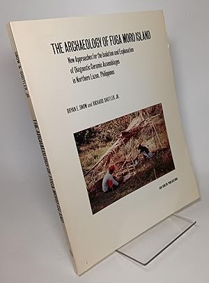 Imagen del vendedor de The Archaeology of Fuga Moro Island New Approaches for the Isolation and Explanation of Diagnostic Ceramic Assemblages in Northern Luzon, Philippines a la venta por COLLINS BOOKS