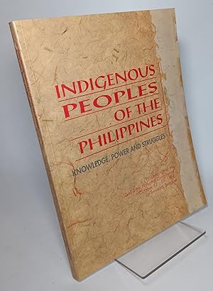 Indigenous Peoples of the Philippines Knowledge , Power and Struggles Proceedings of the UGAT 18t...