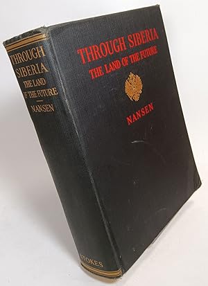 Through Siberia The Land of the Future translated by Arthur Chater