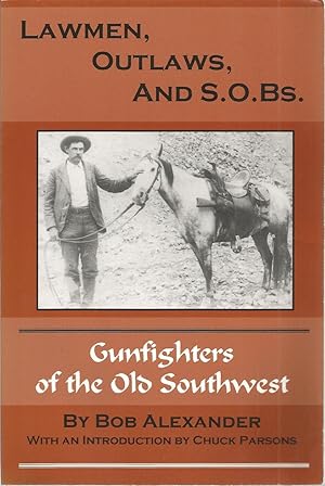 Lawmen, Outlaws, and S.O.Bs: Gunfighters of the Old Southwest