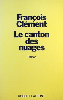Image du vendeur pour Le Canton Des Nuages: Roman mis en vente par Livres Norrois