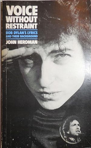 Voice Without Restraint; Bob Dylan's Lyrics and Their Background