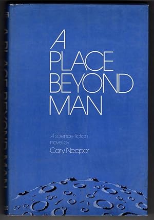 Seller image for A Place Beyond Man by Cary Neeper (First Edition) for sale by Heartwood Books and Art