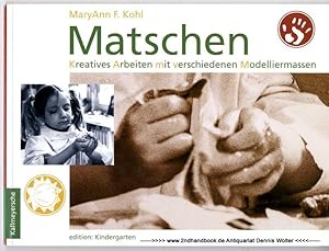 Matschen : Kreatives Arbeiten mit verschiedenen Modelliermassen