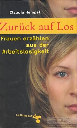 Immagine del venditore per Zurck auf Los Frauen erzhlen aus der Arbeitslosigkeit venduto da Leipziger Antiquariat