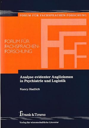 Seller image for Analyse evidenter Anglizismen in Psychiatrie und Logistik. Forum fr Fachsprachen-Forschung ; Bd. 85. for sale by Fundus-Online GbR Borkert Schwarz Zerfa