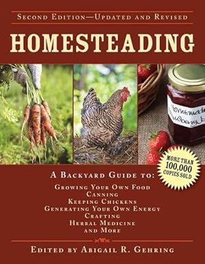 Seller image for Homesteading : A Backyard Guide to Growing Your Own Food, Canning, Keeping Chickens, Generating Your Own Energy, Crafting, Herbal Medicine, and More for sale by GreatBookPrices