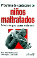 Seller image for Programa de conduccin de nios maltratados. Orientacin para padres intolerantes for sale by Espacio Logopdico