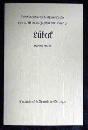 Die Chroniken der deutschen Städte vom 14. bis ins 16. Jahrhundert. Band 30. Lübeck. Vierter Band...