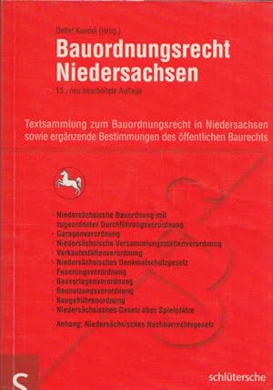 Bauordnungsrecht Niedersachsen: Textsammlung zum Bauordnungsrecht in Niedersachsen sowie ergänzen...