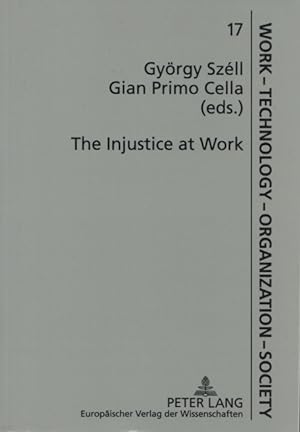 Seller image for The Injustice at Work: An International View on the World of Labour and Society. (= Arbeit - Technik - Organisation - Soziales, Band 17). for sale by Buch von den Driesch